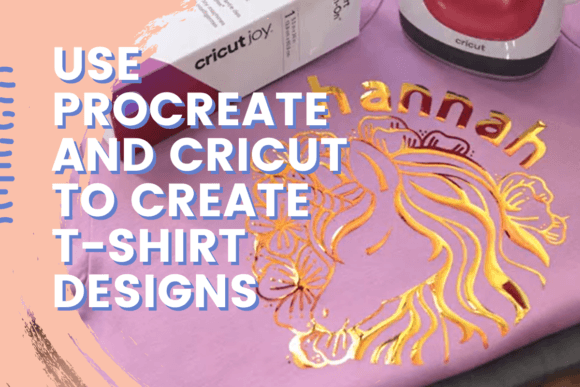 Download Use Procreate and Cricut to Create T-shirt Designs - Procreate Collection